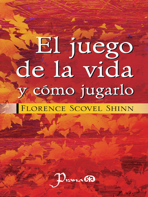 Title details for El juego de la vida y como jugarlo by Florence Scovel Shinn - Available